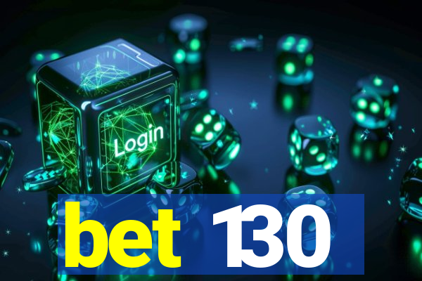 bet 130